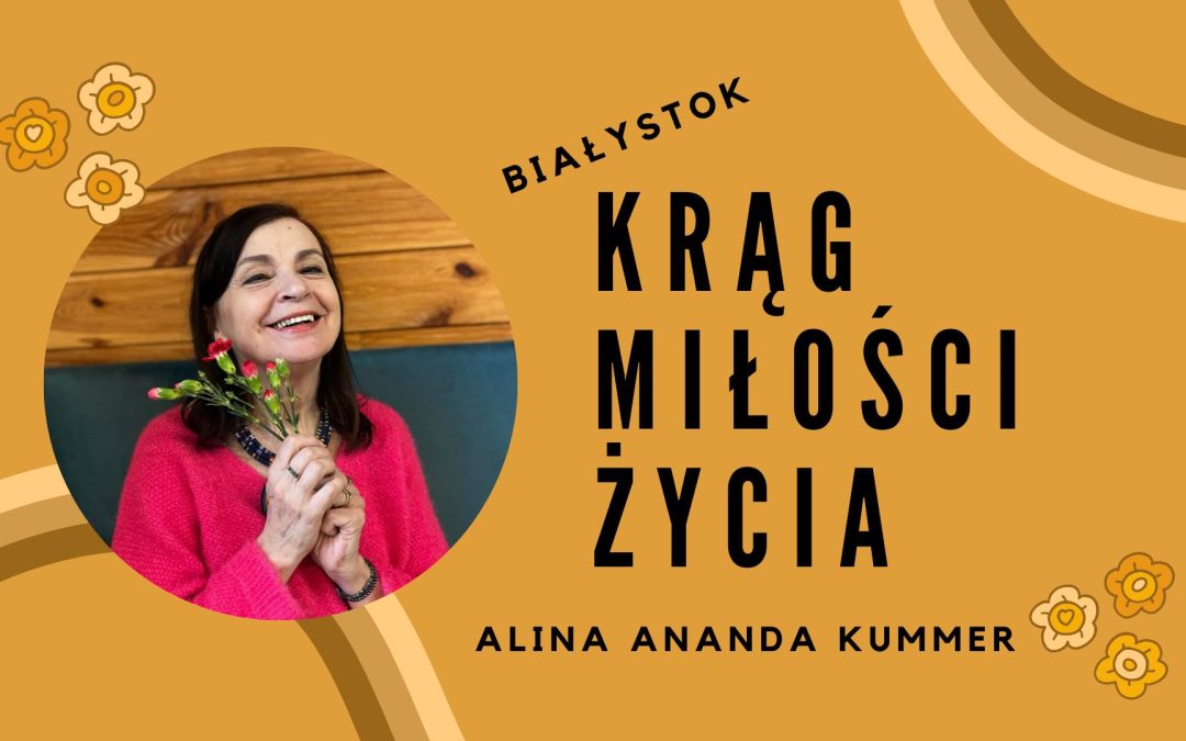 Krąg Miłości Życia – Alina Ananda Kummer